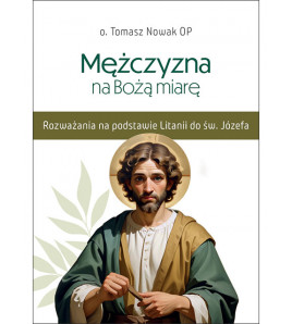 Mężczyzna na Bożą miarę