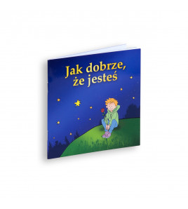 Jak dobrze, że jesteś