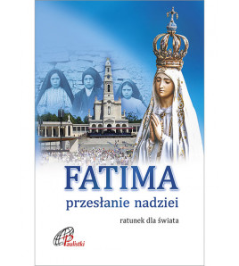 Fatima. Przesłanie nadziei 